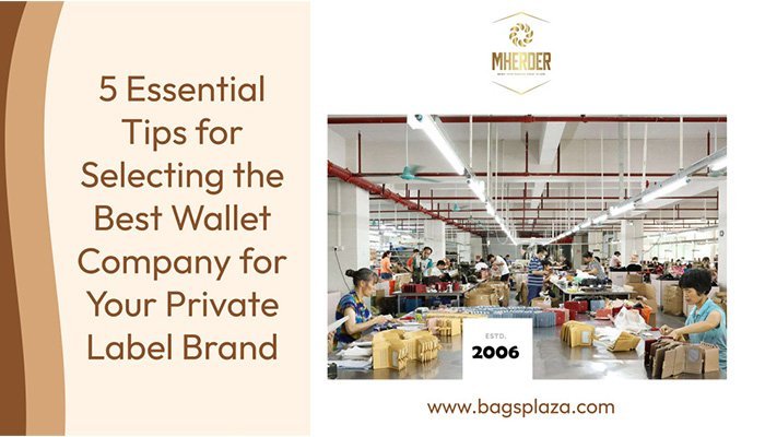 5 Essential Tips for Selecting the Best Wallet Company for Your Private Label Brand