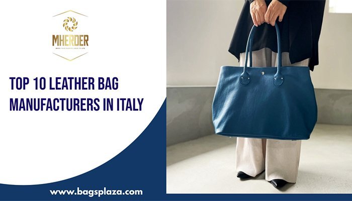 Top 10 Leather Bag Manufacturers in Italy