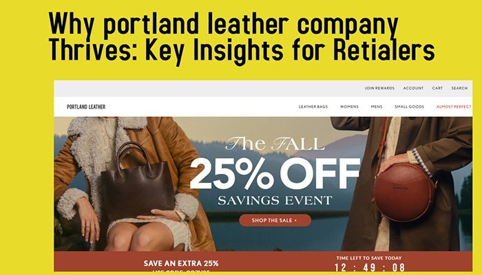 Por qué prospera Portland Leather Company: Perspectivas clave para los minoristas
